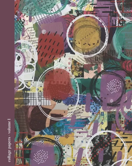 Collage Papers Volume 1: Mixed Media Designs for Collaging and Crafting - Paperback
